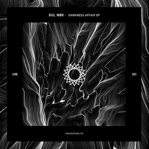 Xul Nøx - Darkness Affair [UXE221]